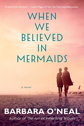 When We Believed in Mermaids: A Novel by Barbara O'Neal Audiobook Download