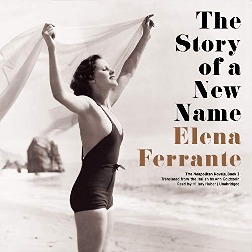 Elena Ferrante - The Story of a New Name Audio Book Free