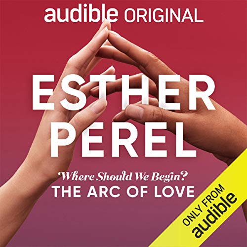 Esther Perel's Where Should We Begin?: The Arc of Love Audiobook Online Free