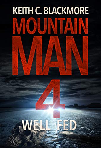 Well Fed (Mountain Man Book 4) by [Keith C Blackmore] Audio Book Free