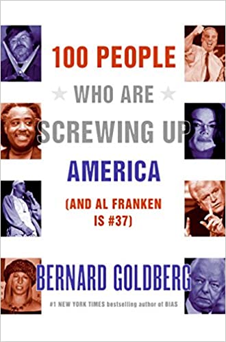 Bernard Goldberg - 100 People Who Are Screwing Up America Audio Book Free