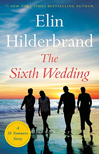 The Sixth Wedding: A 28 Summers Story by Elin Hilderbrand Audio Book Download