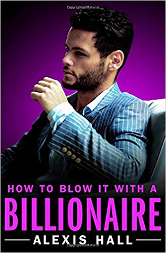Alexis Hall - How to Blow It with a Billionaire Audio Book Free