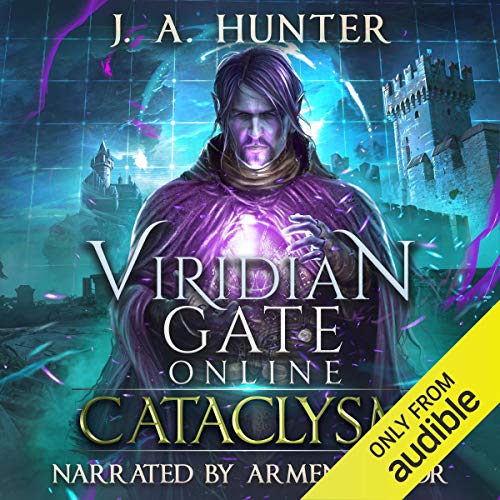 Viridian Gate Online: Cataclysm: The Viridian Gate Archives, Book 1
